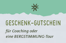 GESCHENK-GUTSCHEIN für eine BERGSTIMMUNG-Tour. AB 290,- Euro